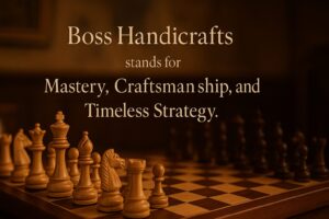 Boss Handicrafts Craftsmanship